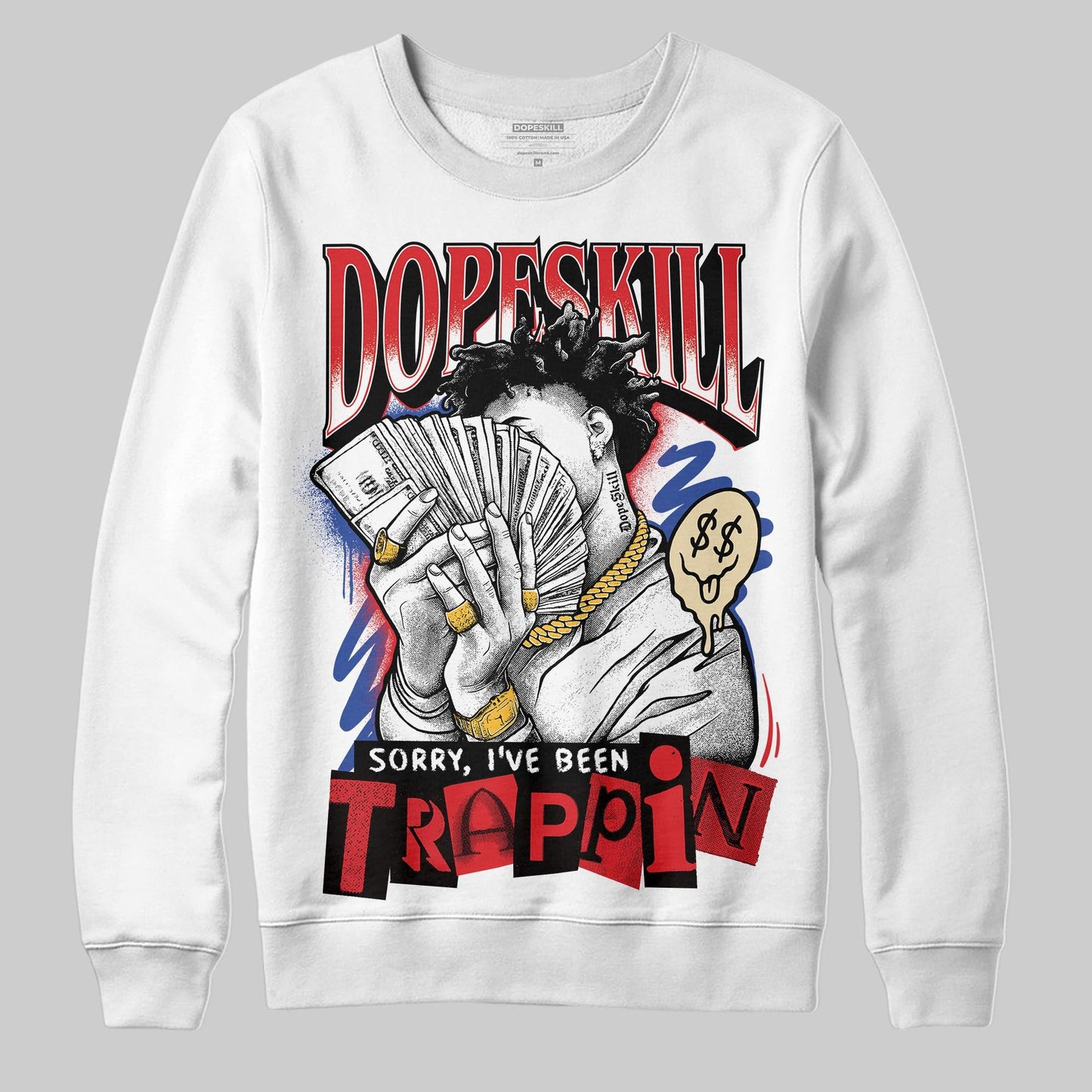 Seoul 2.0 3s DopeSkill Sweatshirt Sorry I've Been Trappin Graphic