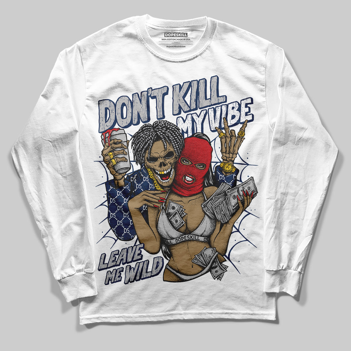 Summit White Navy 4s DopeSkill Long Sleeve T-Shirt Don't Kill My Vibe Graphic