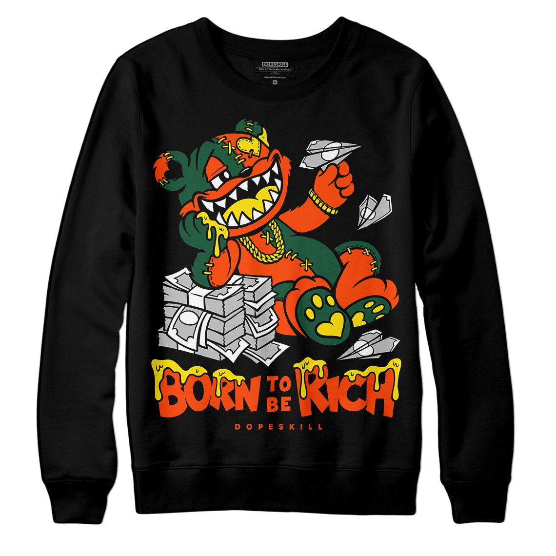 Dunk Team Dark Green Orange DopeSkill Sweatshirt Born To Be Rich Graphic