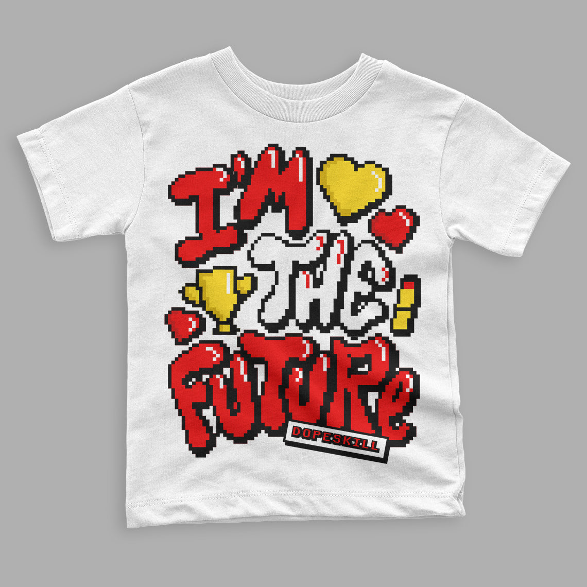 Cherry 11s  DopeSkill Toddler Kids T-shirt I'm The Future Graphic