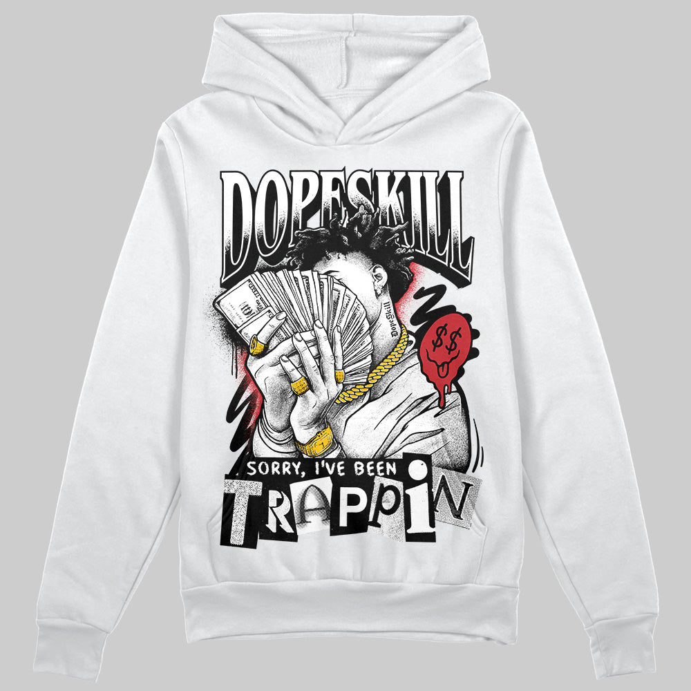 Bred Velvet 11s DopeSkill Hoodie Sweatshirt Sorry I've Been Trappin Graphic