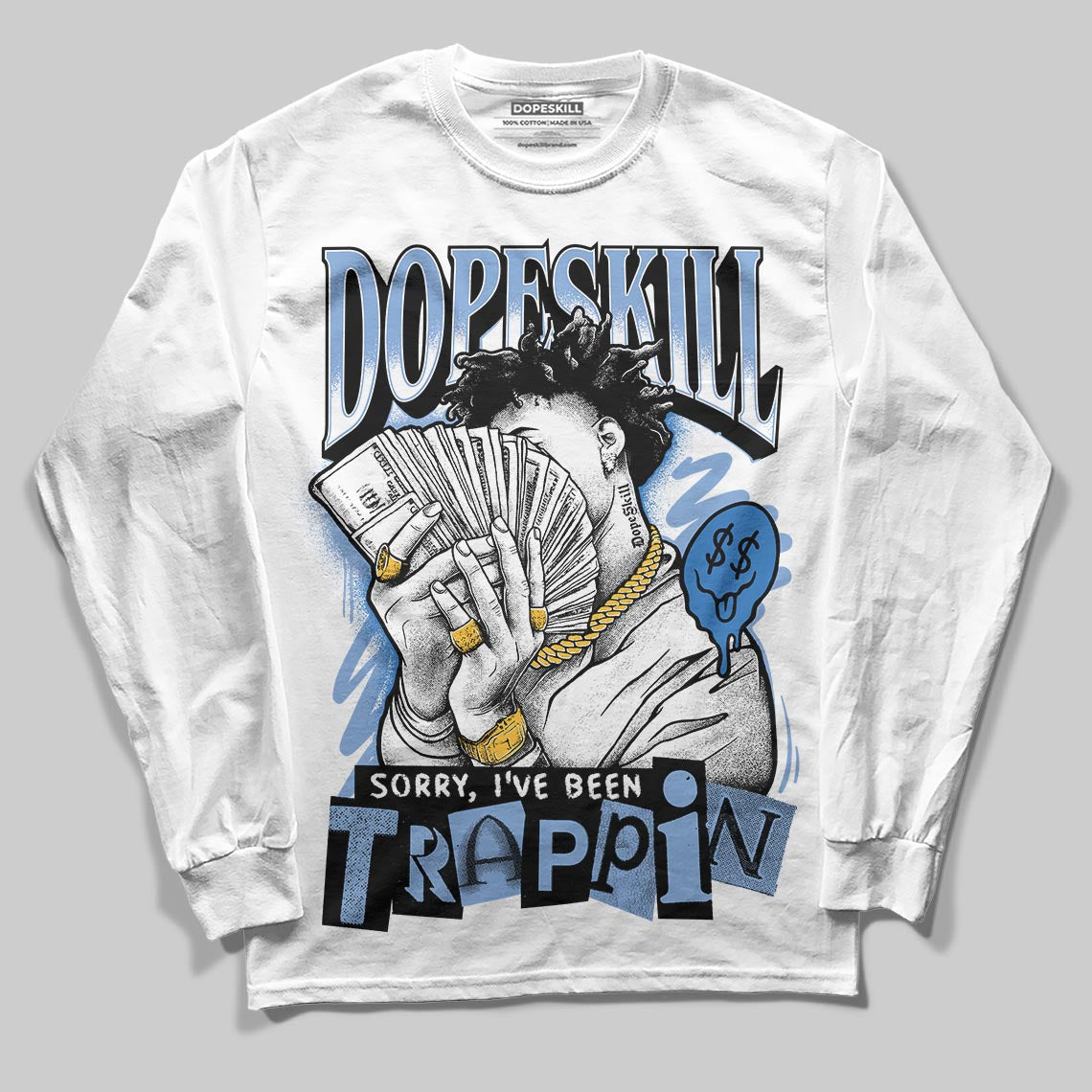 Forget Me Not 4s DopeSkill Long Sleeve T-Shirt Sorry I've Been Trappin Graphic