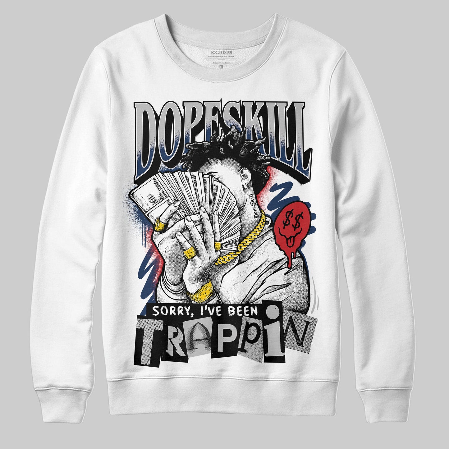 Summit White Navy 4s DopeSkill Sweatshirt Sorry I've Been Trappin Graphic