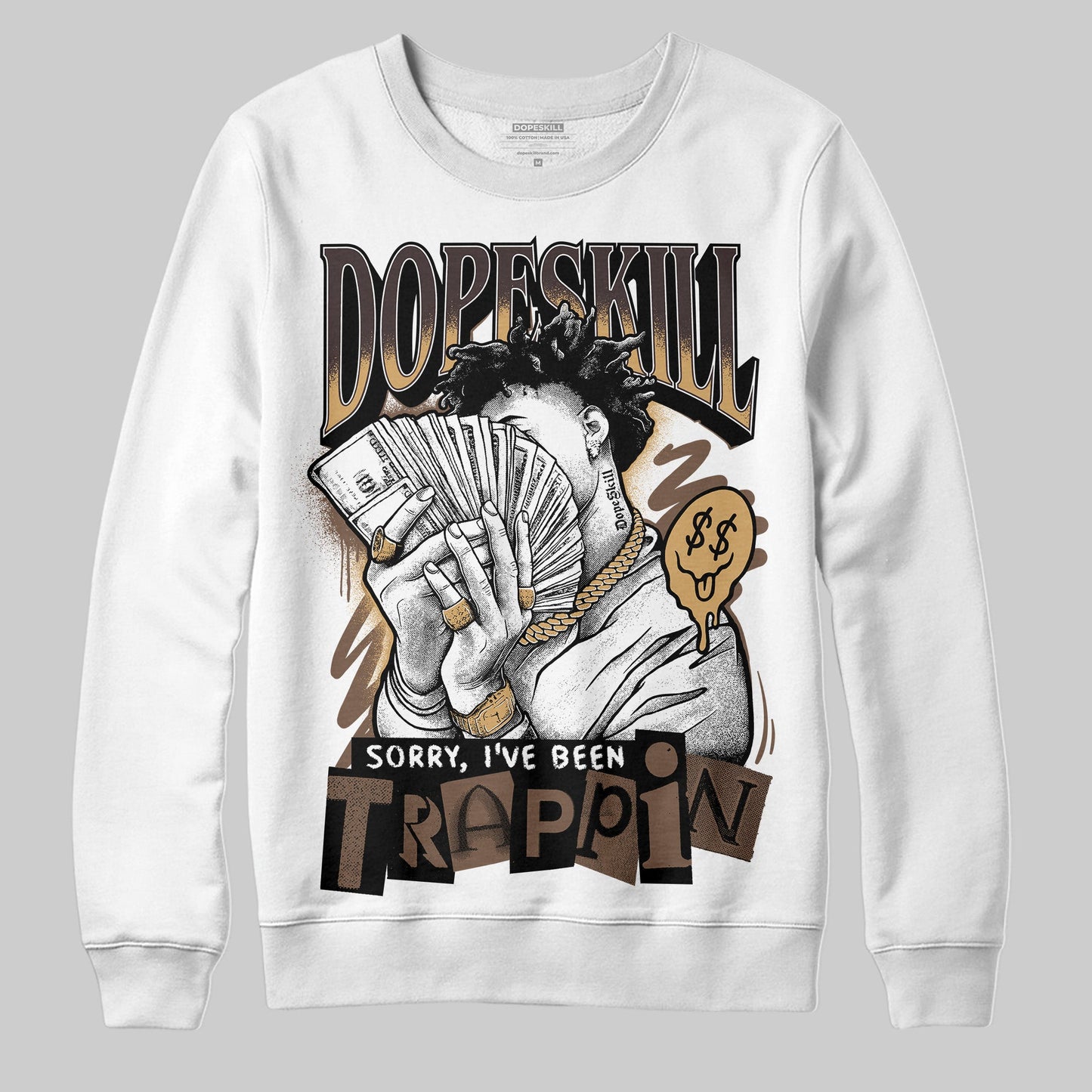 Earth 5s DopeSkill Sweatshirt Sorry I've Been Trappin Graphic