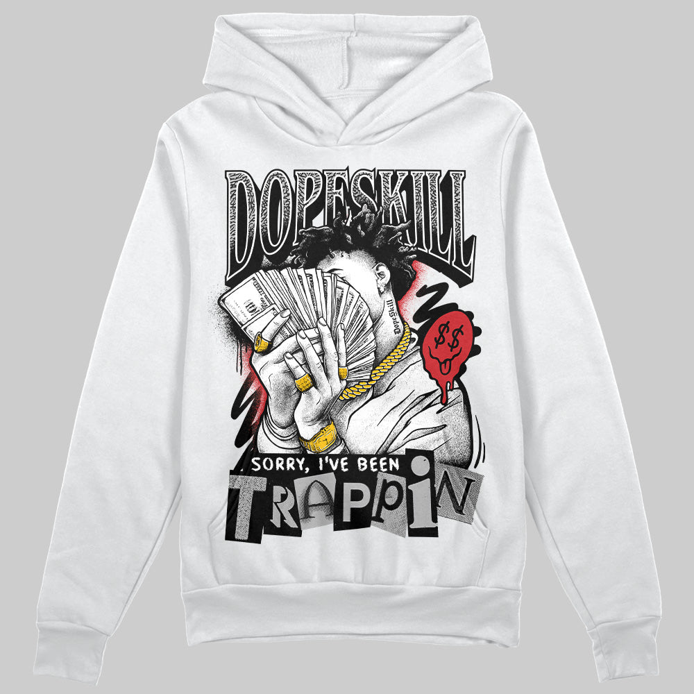 Black Cement 3s DopeSkill Hoodie Sweatshirt Sorry I've Been Trappin Graphic