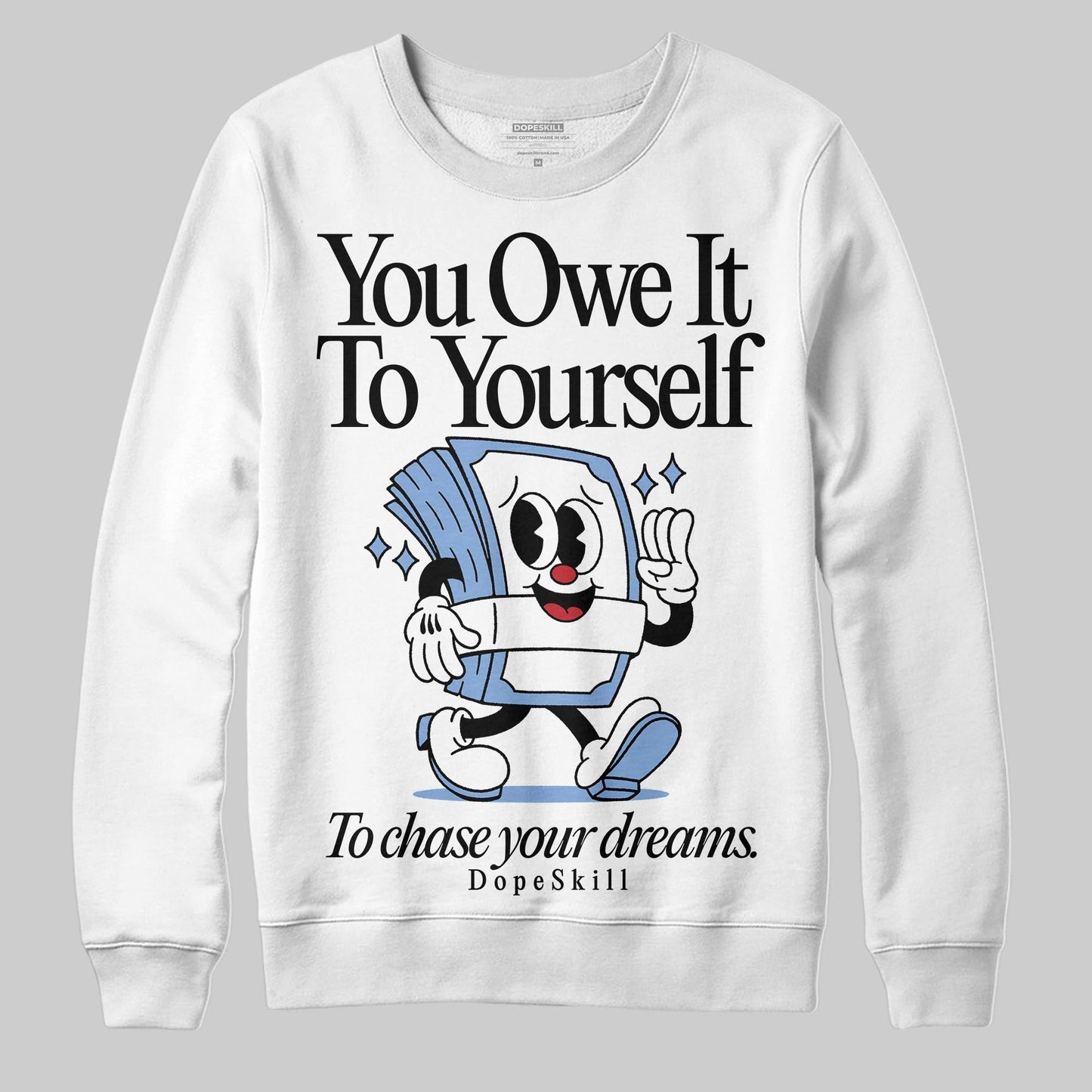 Forget Me Not 4s DopeSkill Sweatshirt Owe It To Yourself Graphic