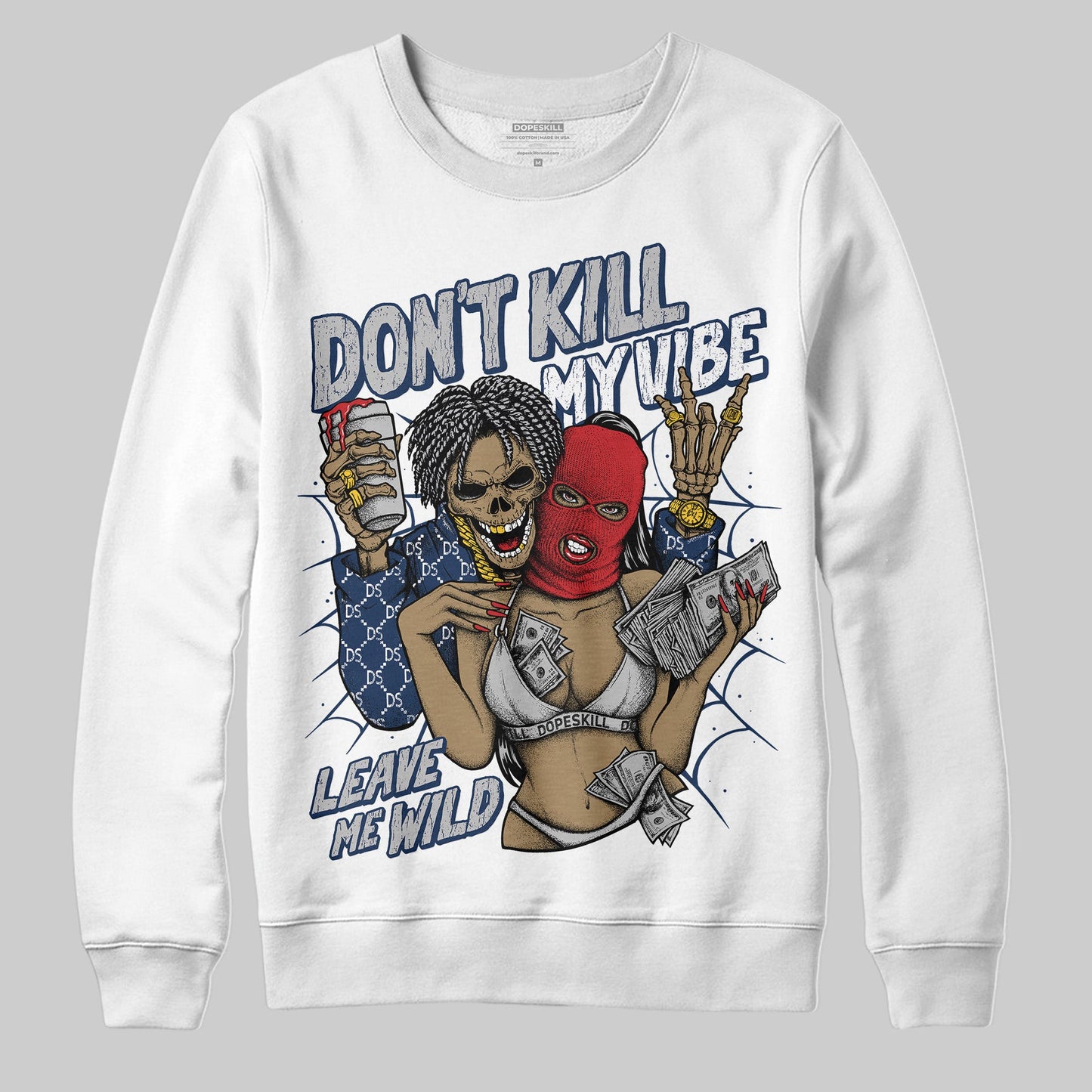 Summit White Navy 4s DopeSkill Sweatshirt Don't Kill My Vibe Graphic