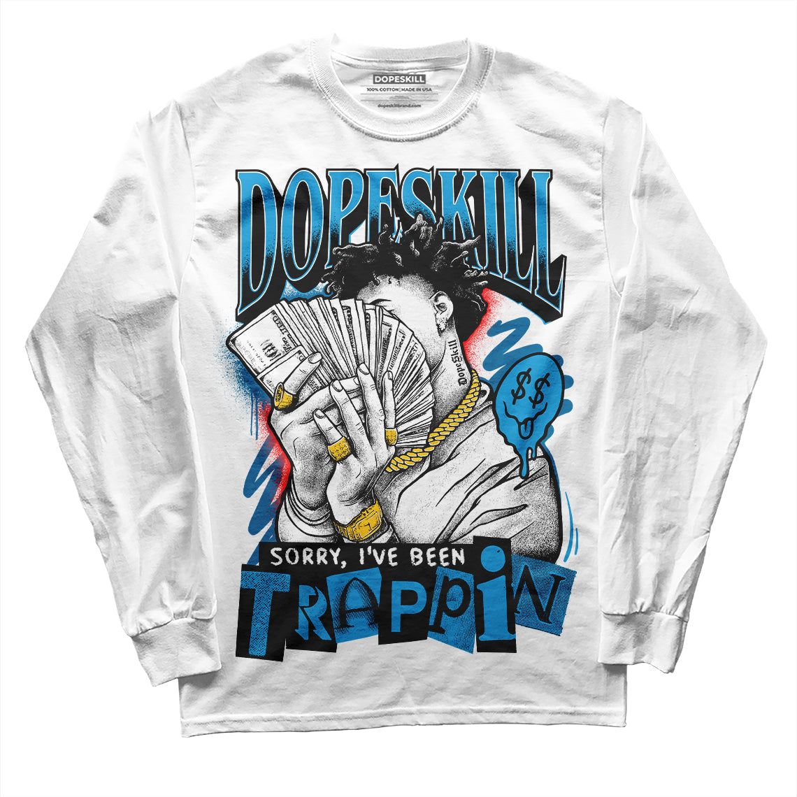 Military Blue 4s DopeSkill Long Sleeve T-Shirt Sorry I've Been Trappin Graphic