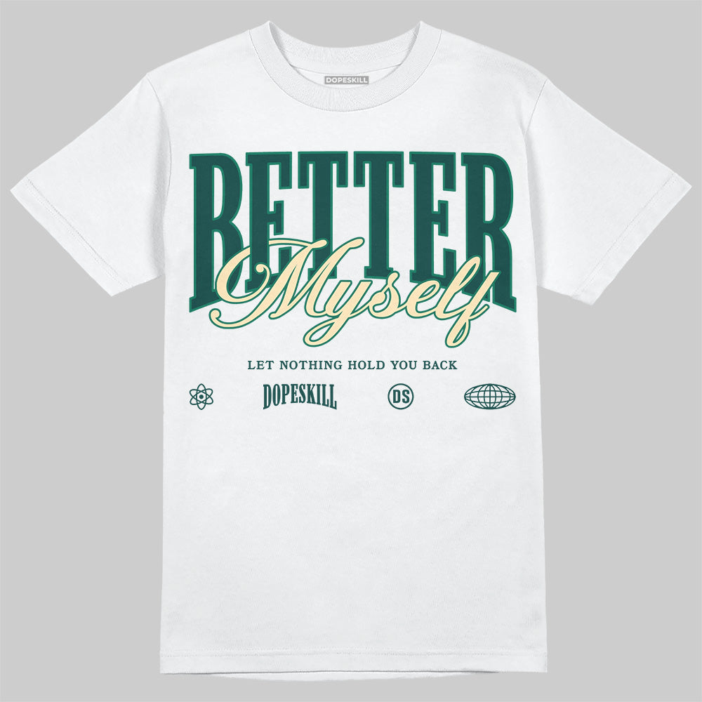 Oxidized Green 4s DopeSkill T-Shirt Better Myself Graphic