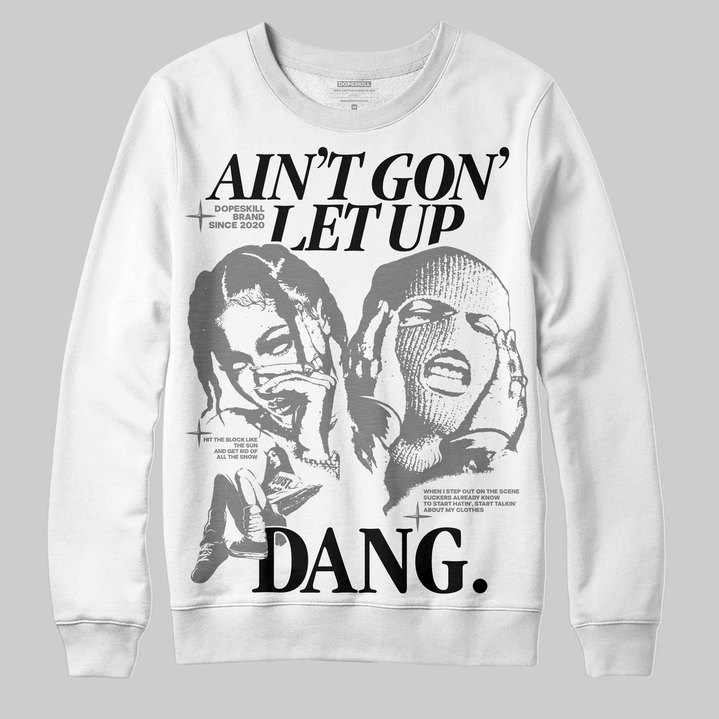 Grey Collection DopeSkill Sweatshirt Ain't Gon' Let Up Graphic