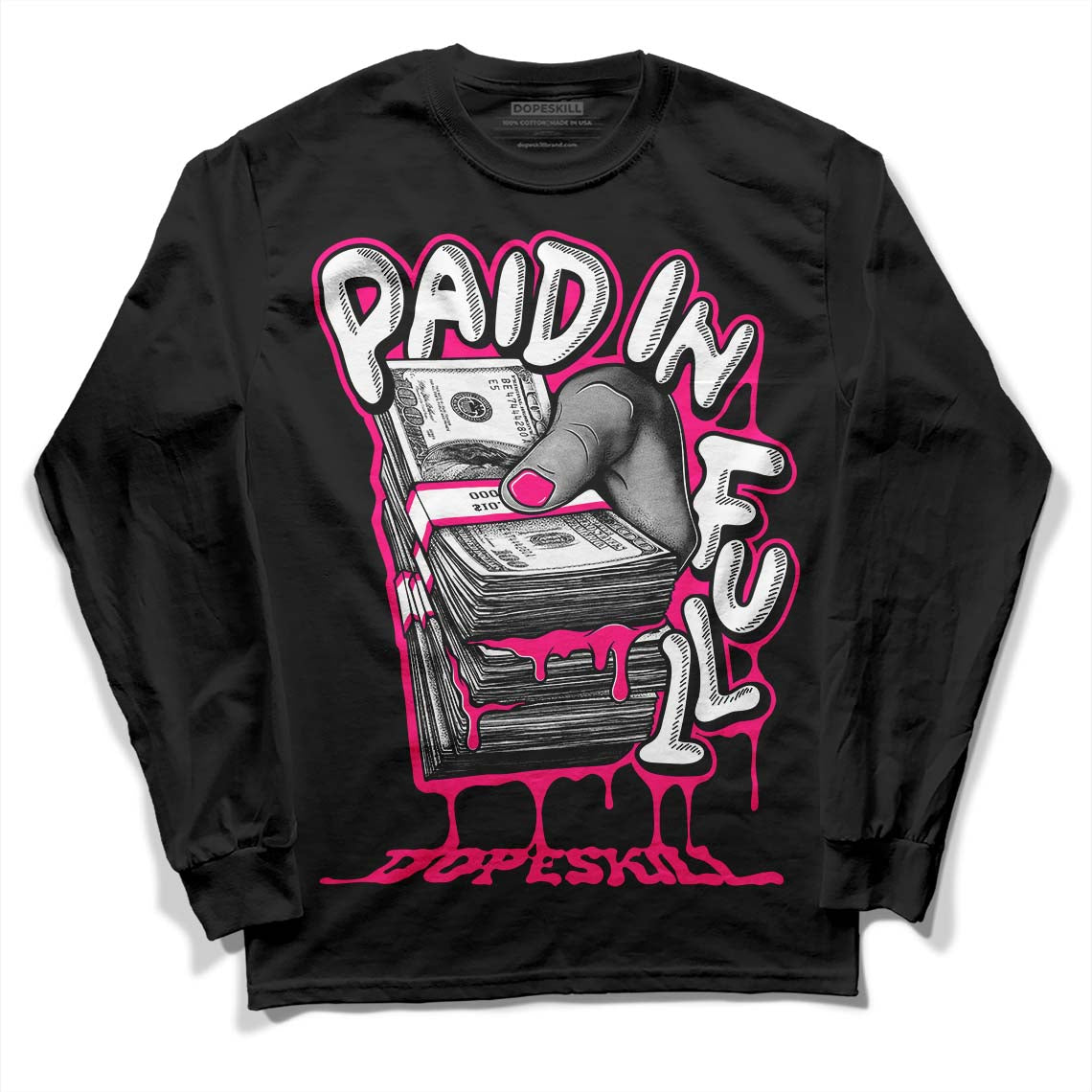 Fierce Pink 1s DopeSkill Long Sleeve T-Shirt Paid In Full Graphic