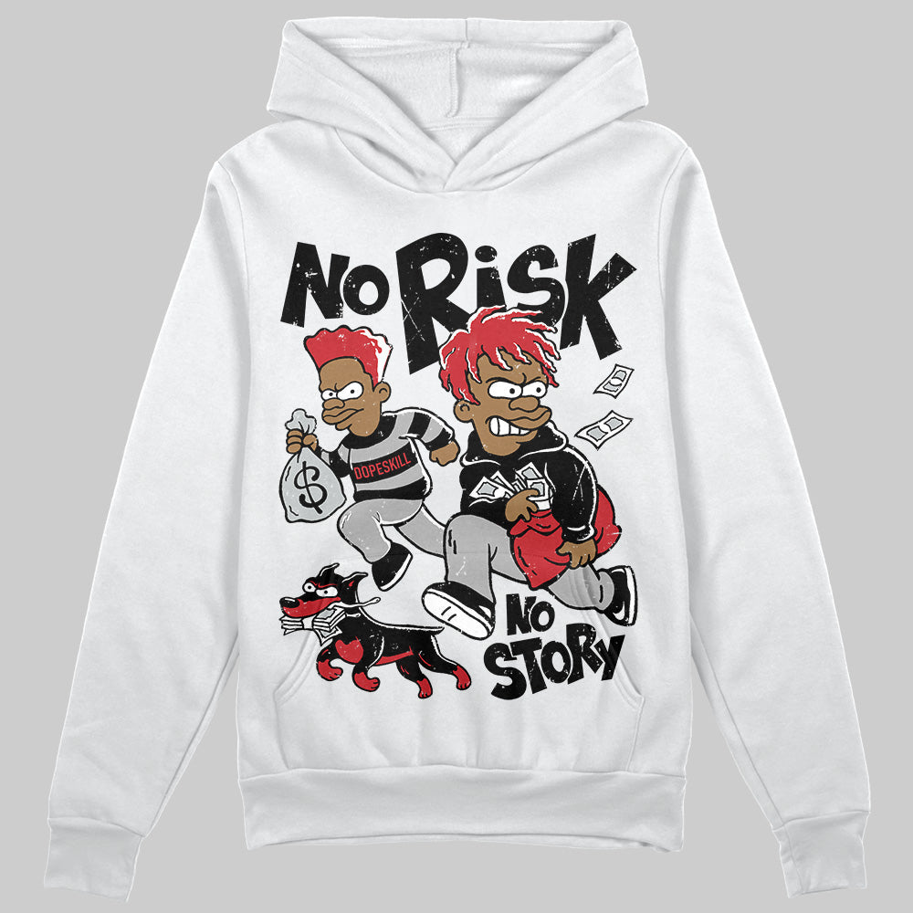 Bred Velvet 11s DopeSkill Hoodie Sweatshirt No Risk No Story Graphic