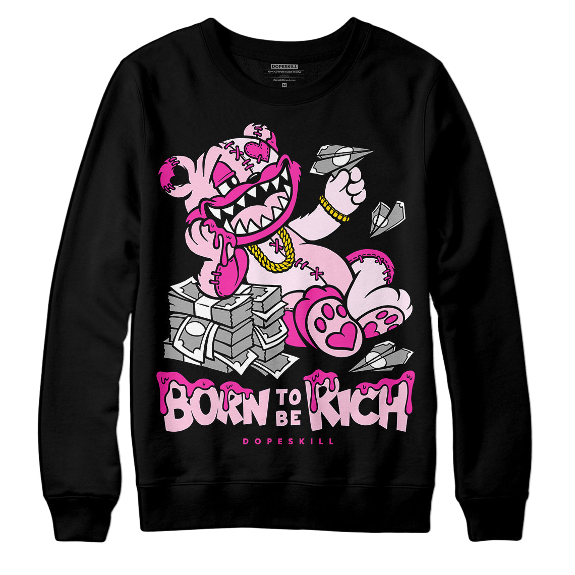 Triple Pink Dunk DopeSkill Sweatshirt Born To Be Rich Graphic