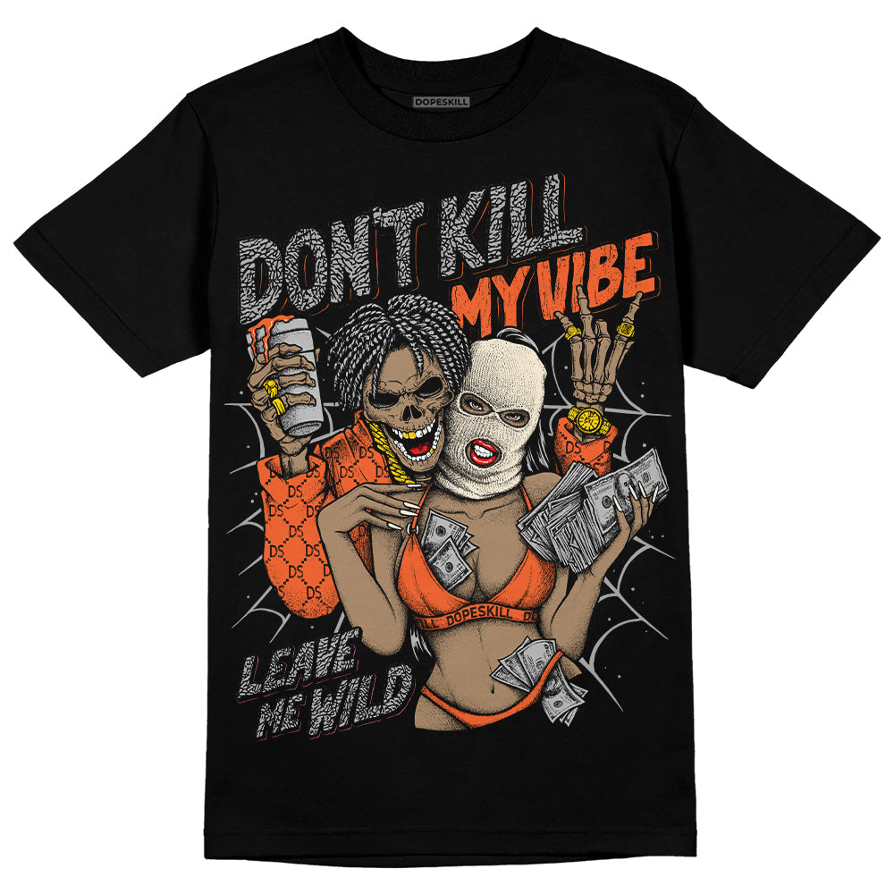 Georgia Peach 3s DopeSkill T-Shirt Don't Kill My Vibe Graphic