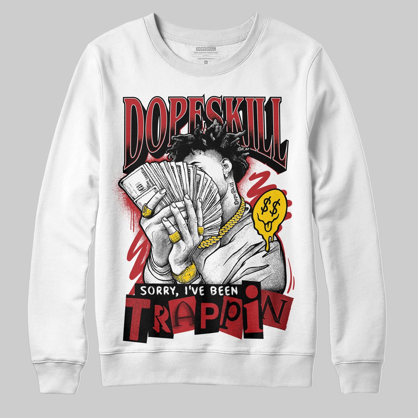 Flu Game 12s DopeSkill Sweatshirt Sorry I've Been Trappin Graphic
