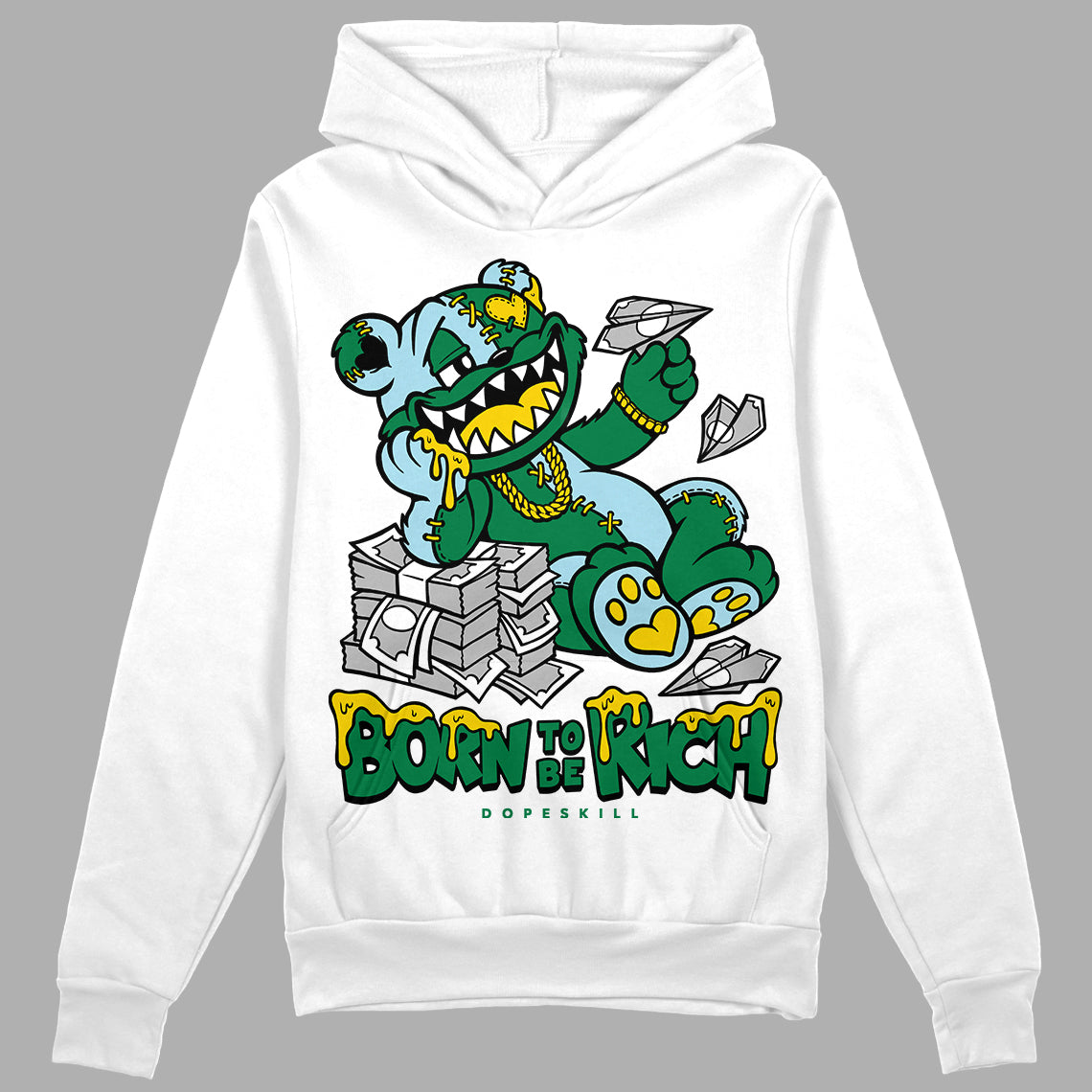 Lucky Green 5s DopeSkill Hoodie Sweatshirt Born To Be Rich Graphic