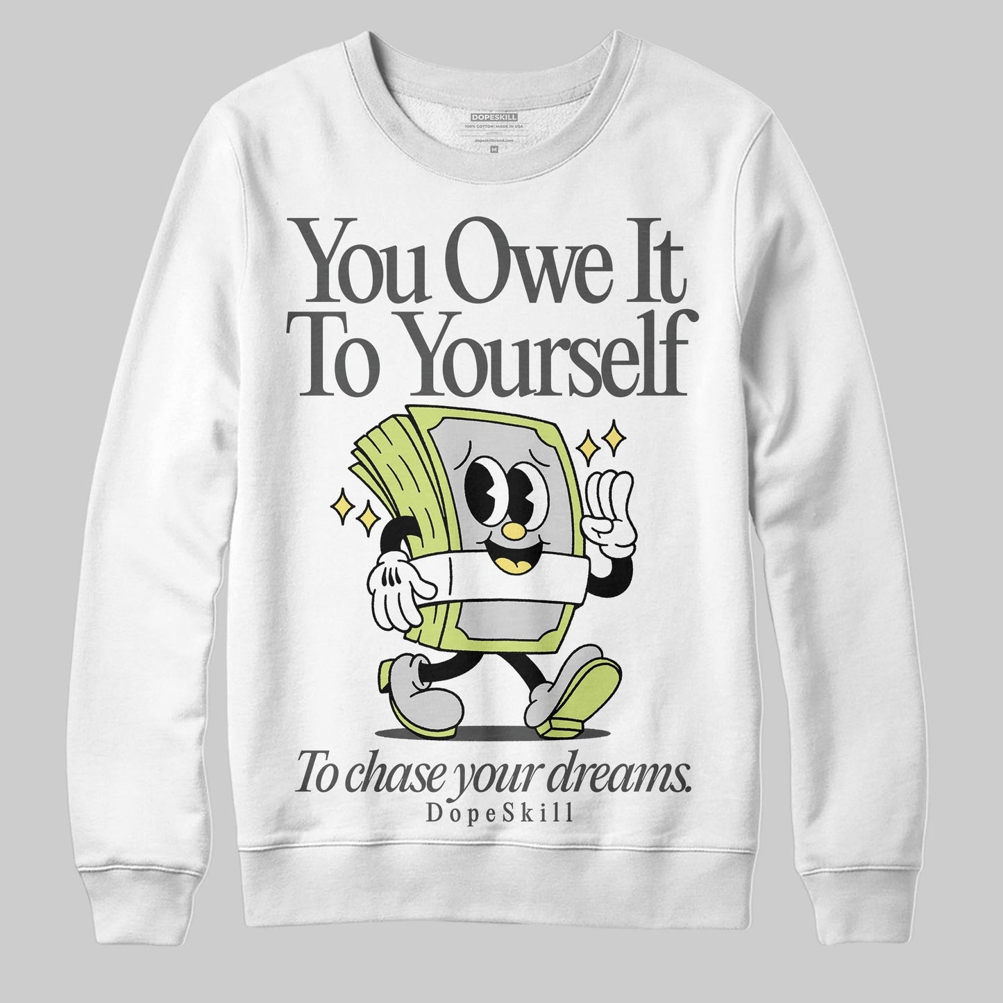 Light Lemon Twist 4s DopeSkill Sweatshirt Owe It To Yourself Graphic