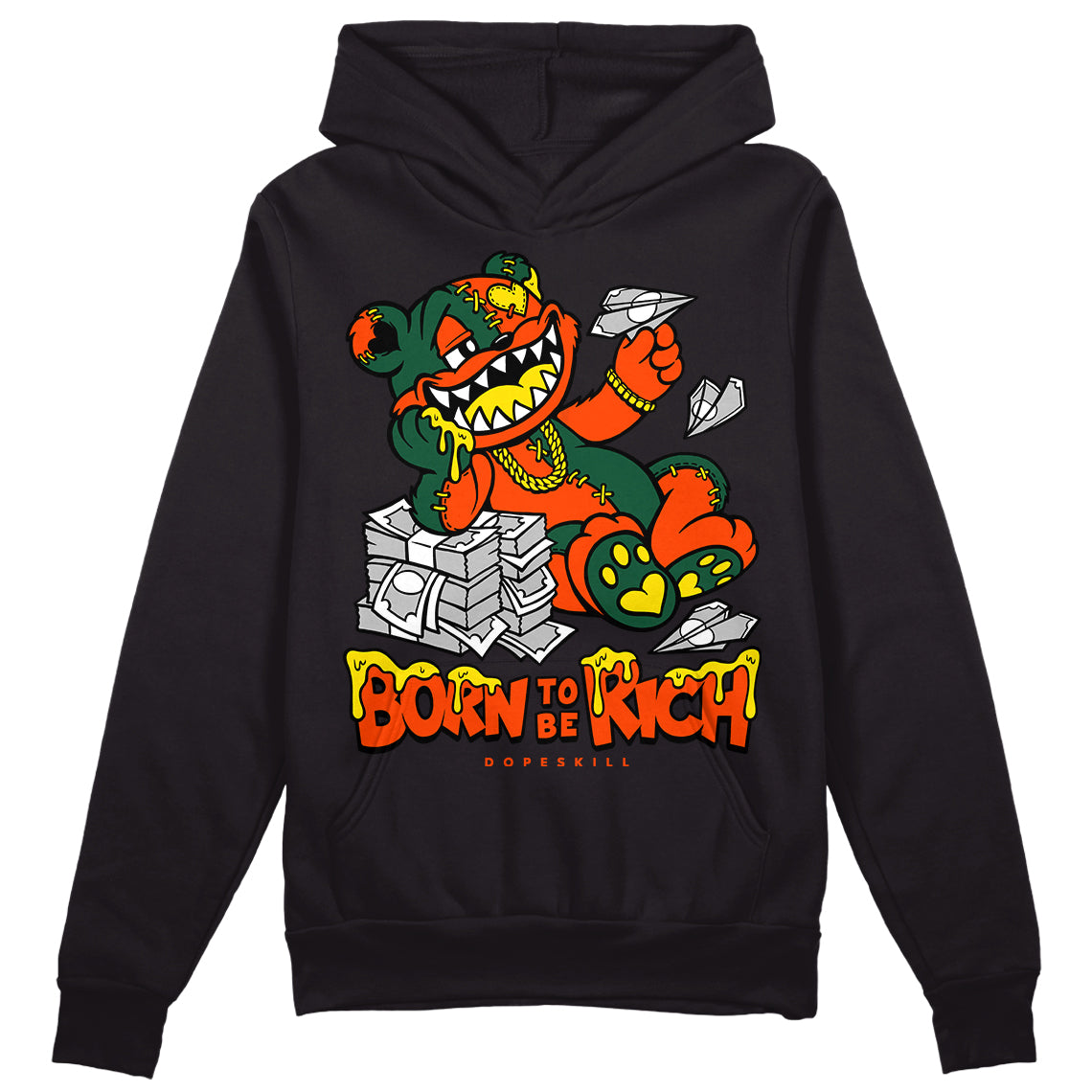 Dunk Team Dark Green Orange DopeSkill Hoodie Sweatshirt Born To Be Rich Graphic