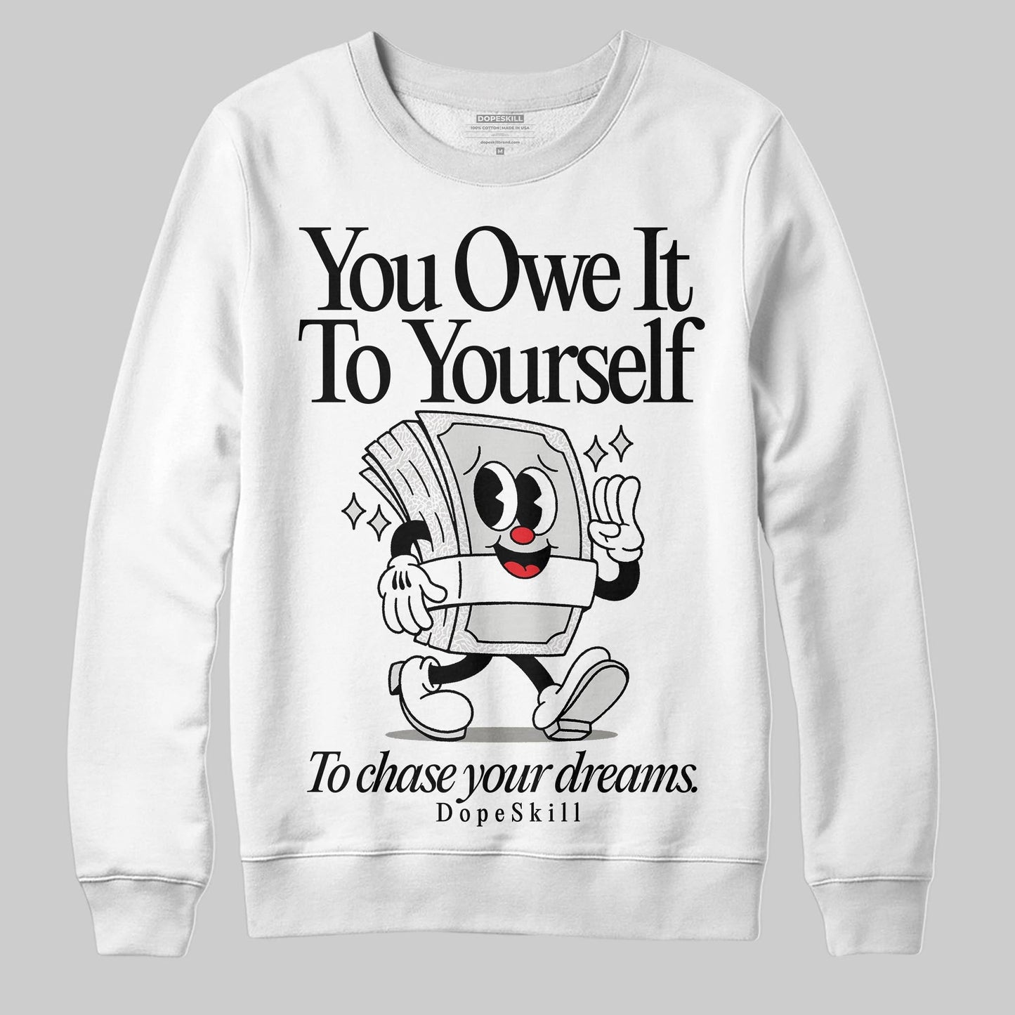 Pure Money 3s DopeSkill Sweatshirt Owe It To Yourself Graphic