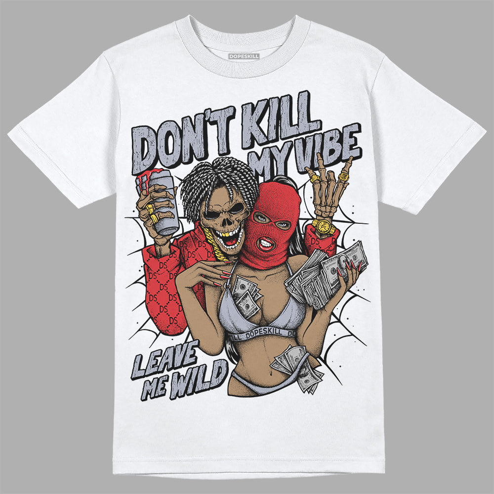 Bred Reimagined 4s DopeSkill T-Shirt Don't Kill My Vibe Graphic