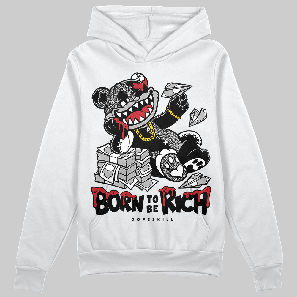 Black Cement 3s DopeSkill Hoodie Sweatshirt Born To Be Rich Graphic