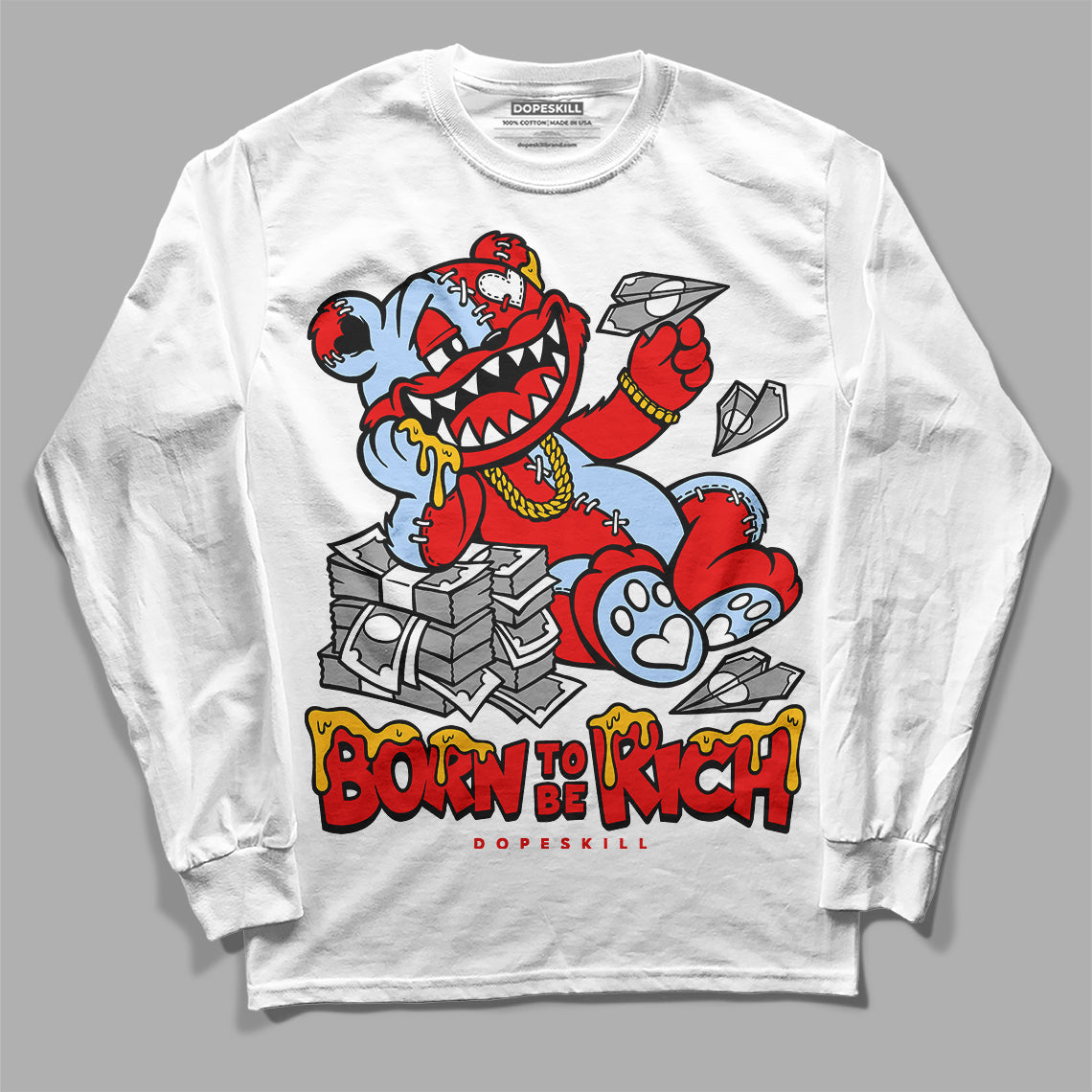 Cherry 11s DopeSkill Long Sleeve T-Shirt Born To Be Rich Graphic
