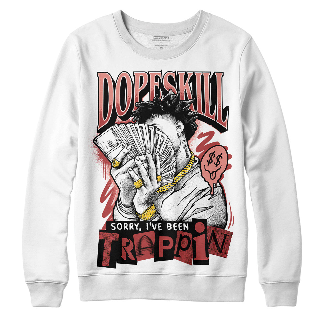 Dune Red 13s DopeSkill Sweatshirt Sorry I've Been Trappin Graphic