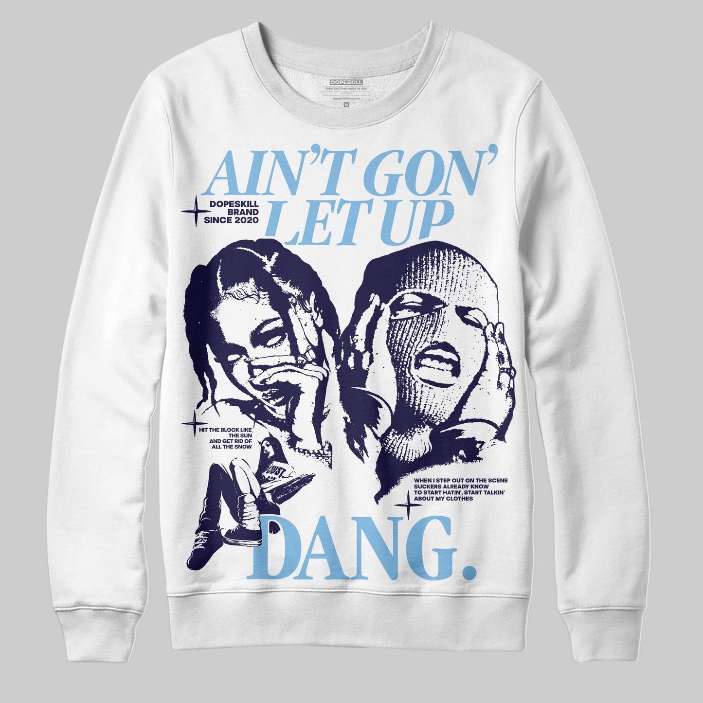 University Blue Collection DopeSkill Sweatshirt Ain't Gon' Let Up Graphic