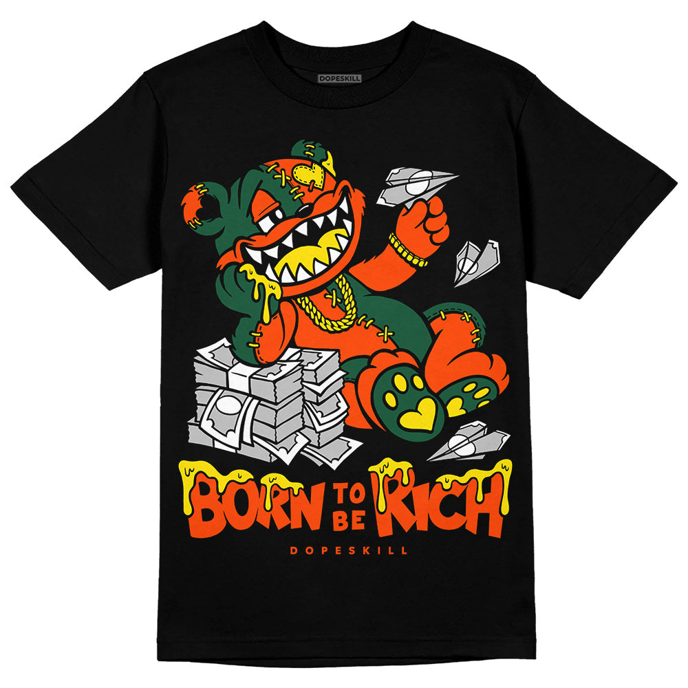 Dunk Team Dark Green Orange DopeSkill T-Shirt Born To Be Rich Graphic