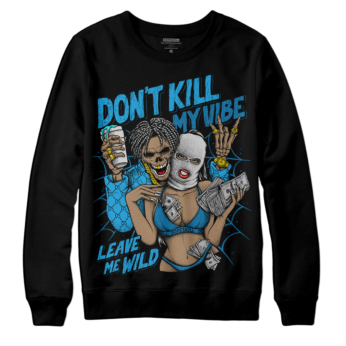 Military Blue 4s DopeSkill Sweatshirt Don't Kill My Vibe Graphic