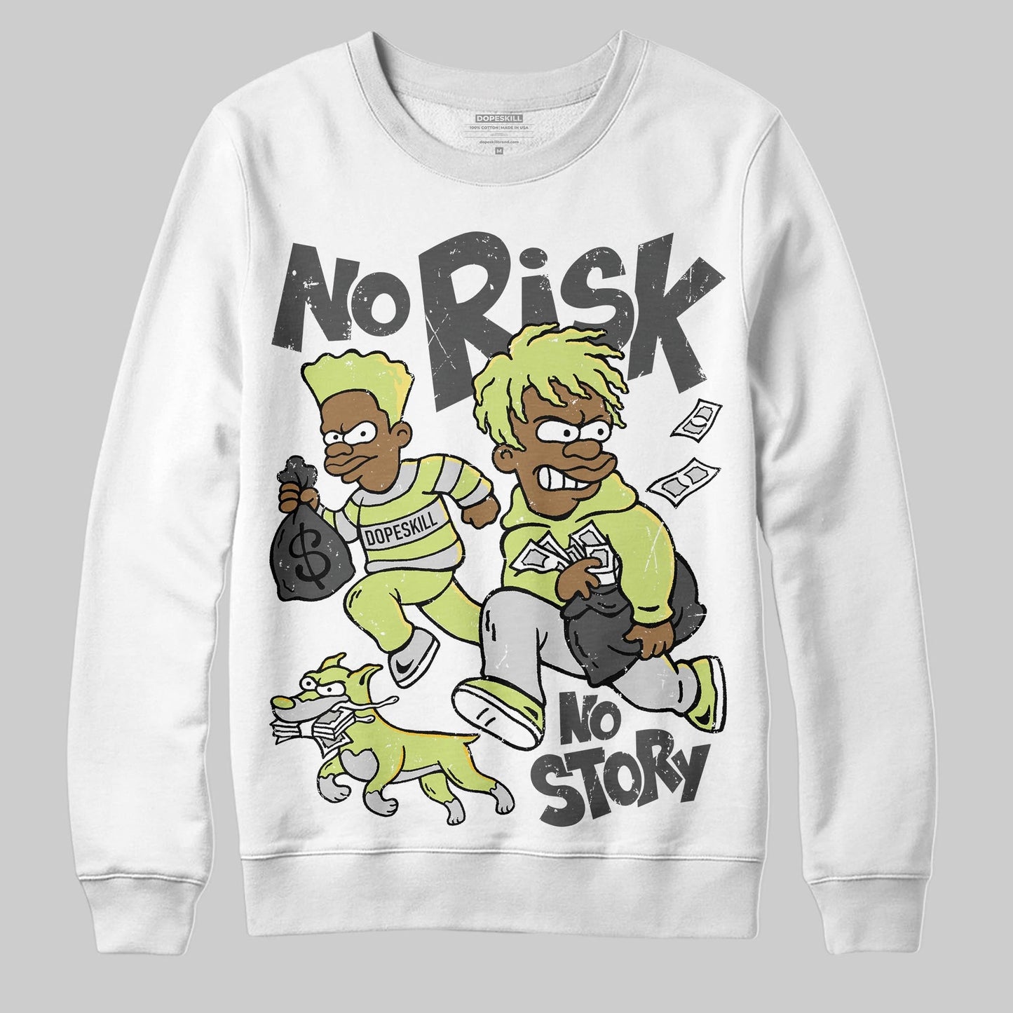 Light Lemon Twist 4s DopeSkill Sweatshirt No Risk No Story Graphic