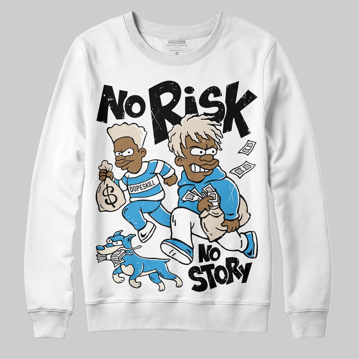 UNC Reimagined 1s DopeSkill Sweatshirt No Risk No Story Graphic