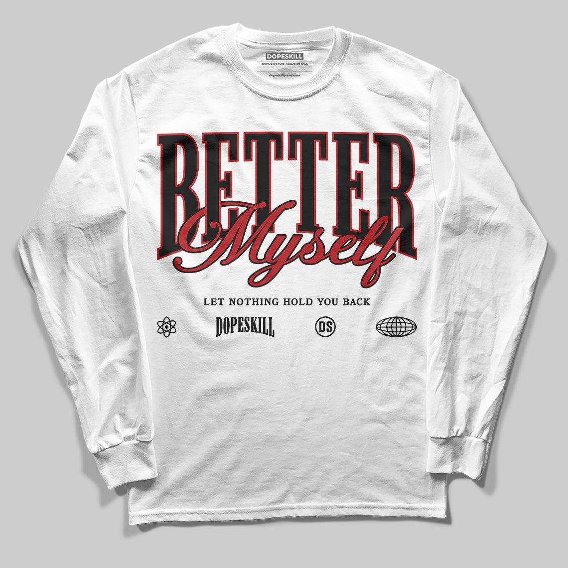 Black Toe Reimagined 1s DopeSkill Long Sleeve T-Shirt Better Myself Graphic