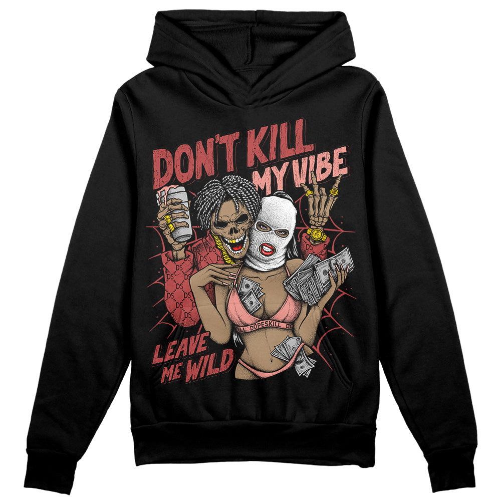 Dune Red 13s DopeSkill Hoodie Sweatshirt Don't Kill My Vibe Graphic