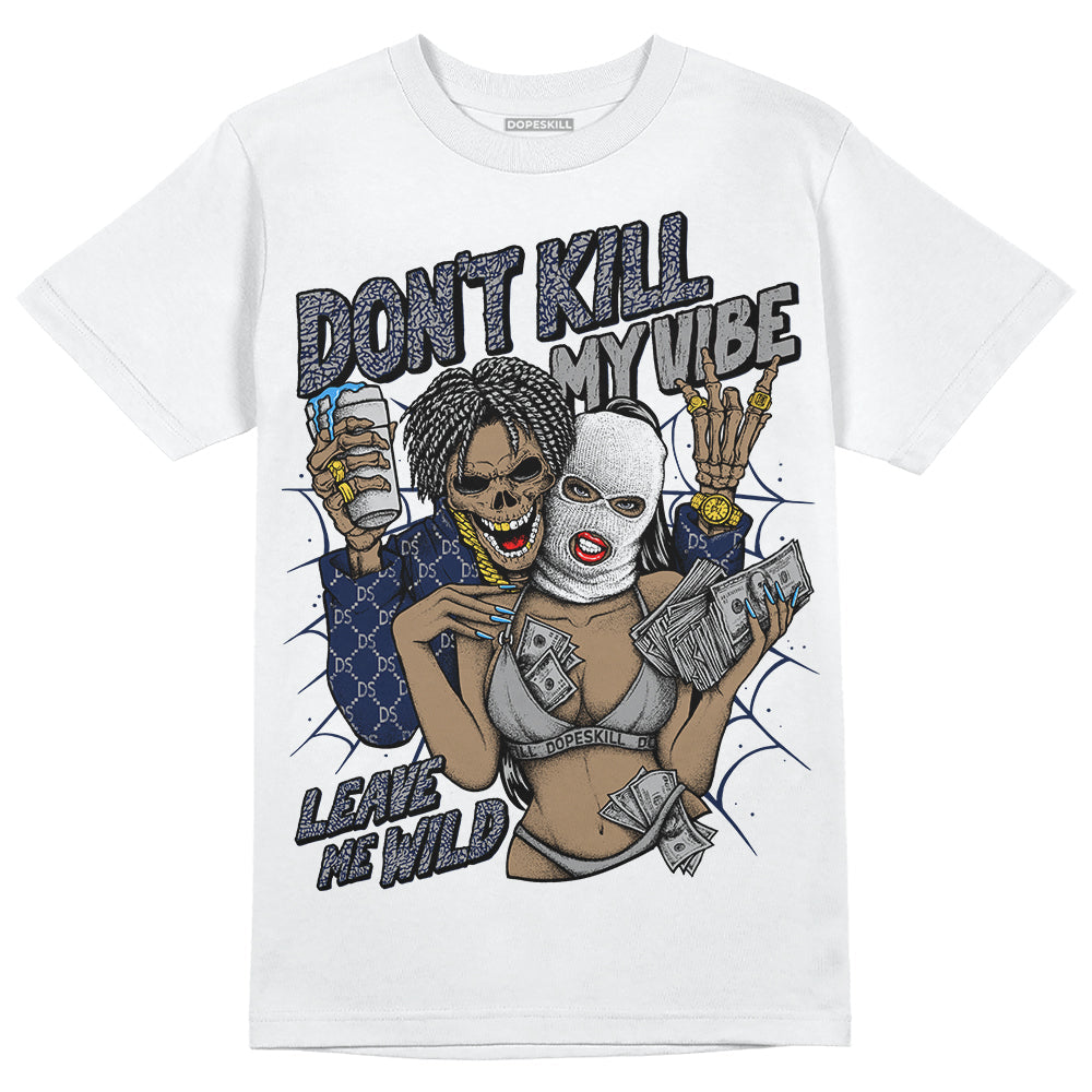AJ Spizike White Obsidian DopeSkill T-Shirt Don't Kill My Vibe Graphic