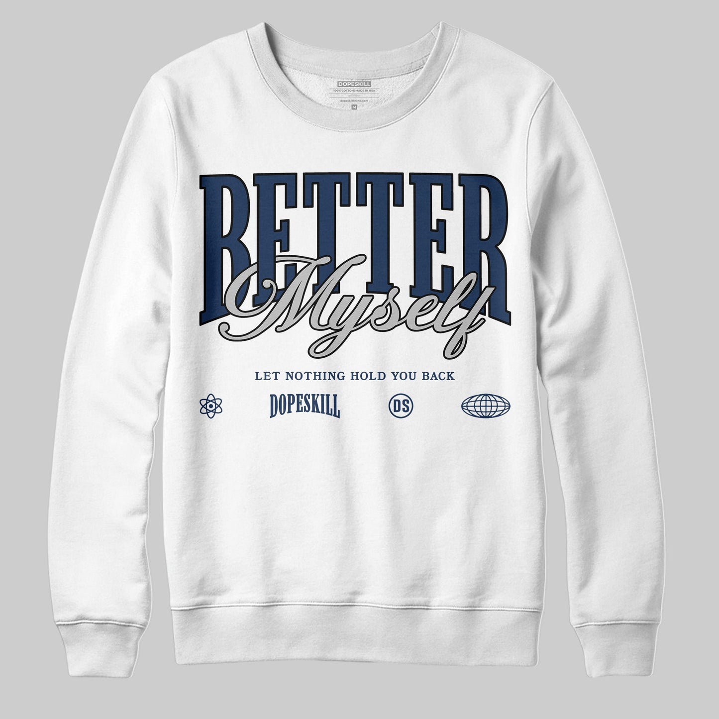 Summit White Navy 4s DopeSkill Sweatshirt Better Myself Graphic
