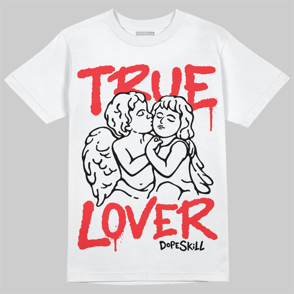 Black and White Collection DopeSkill T-Shirt True Lover Graphic