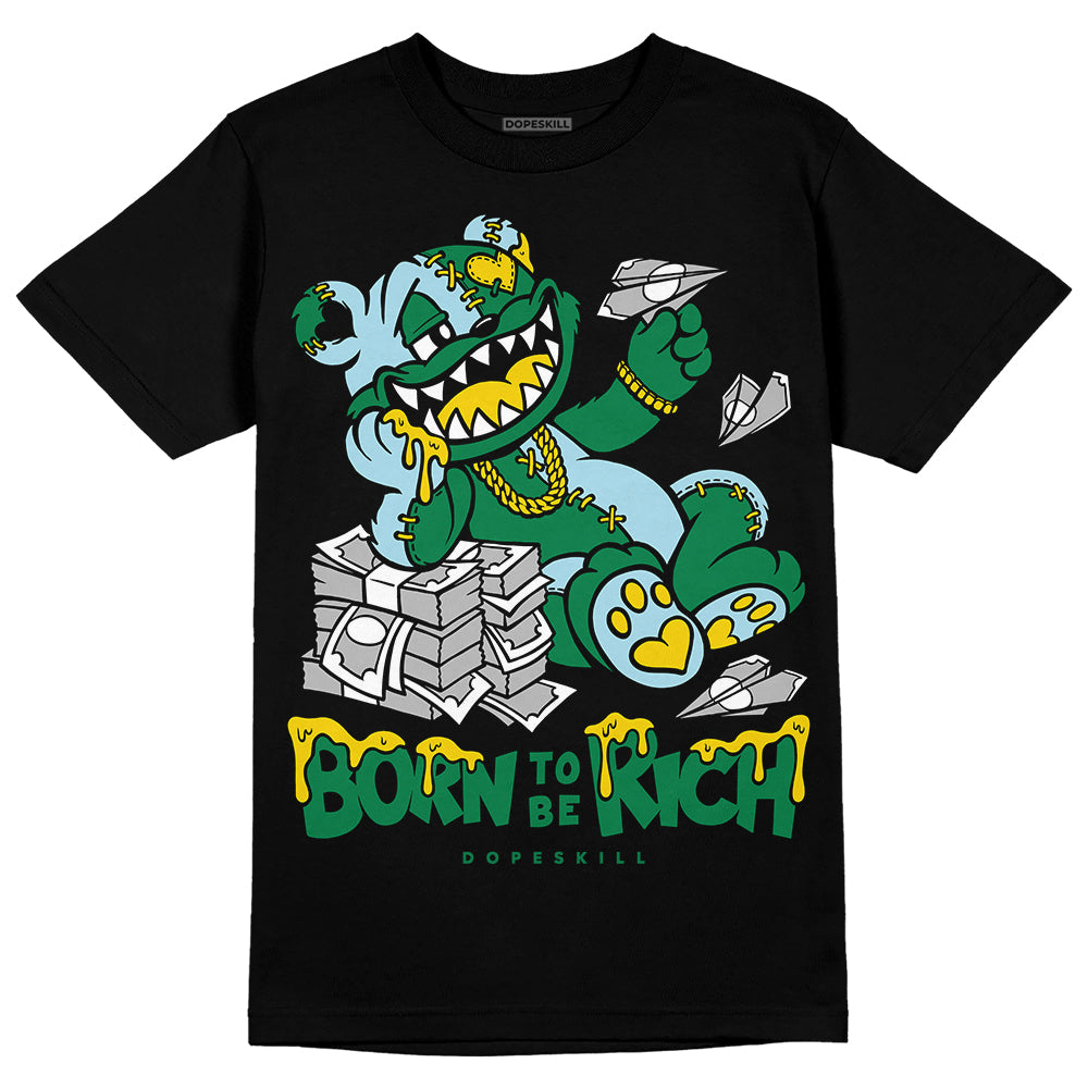 Lucky Green 5s DopeSkill T-Shirt Born To Be Rich Graphic