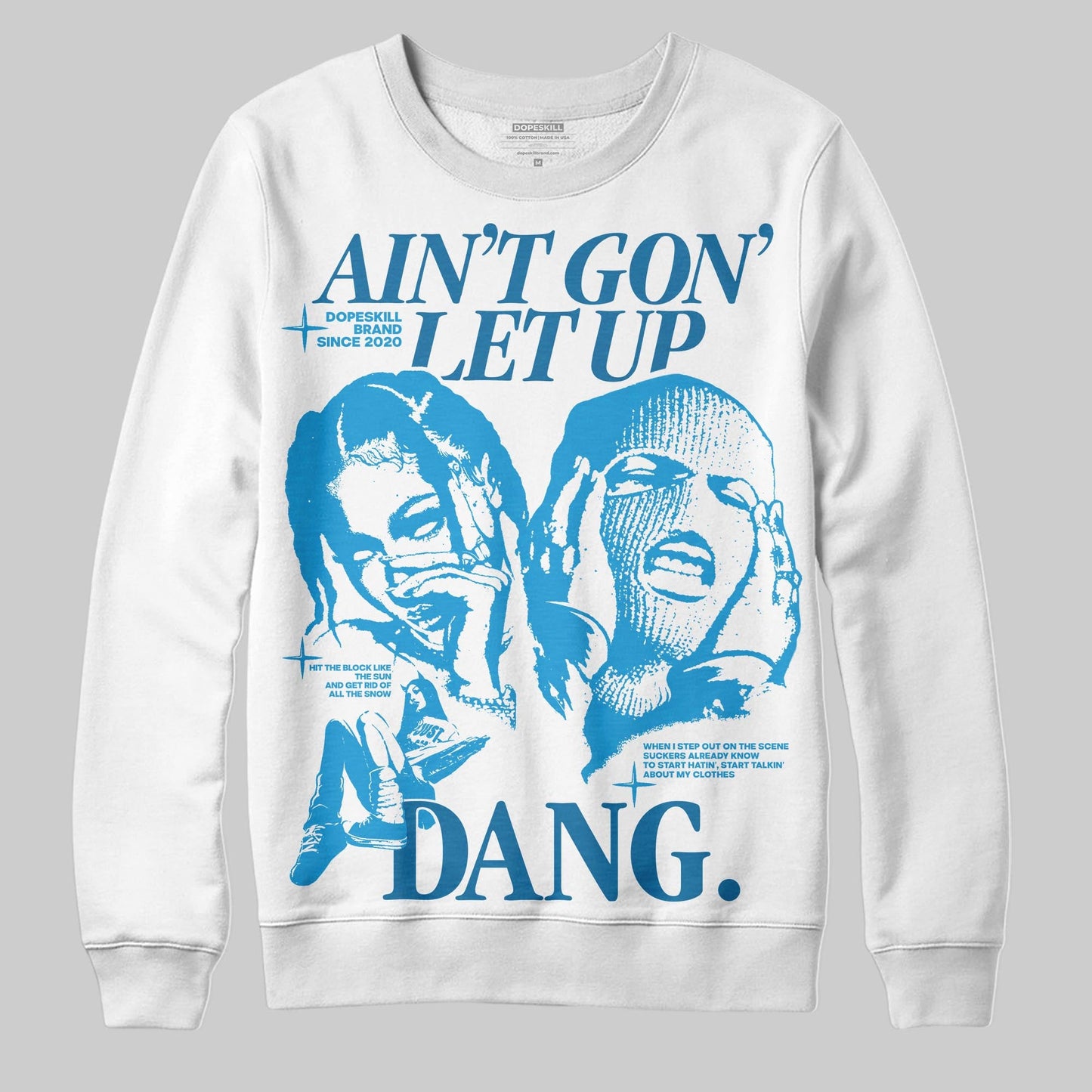 Military Blue 4s DopeSkill Sweatshirt Ain't Gon' Let Up Graphic