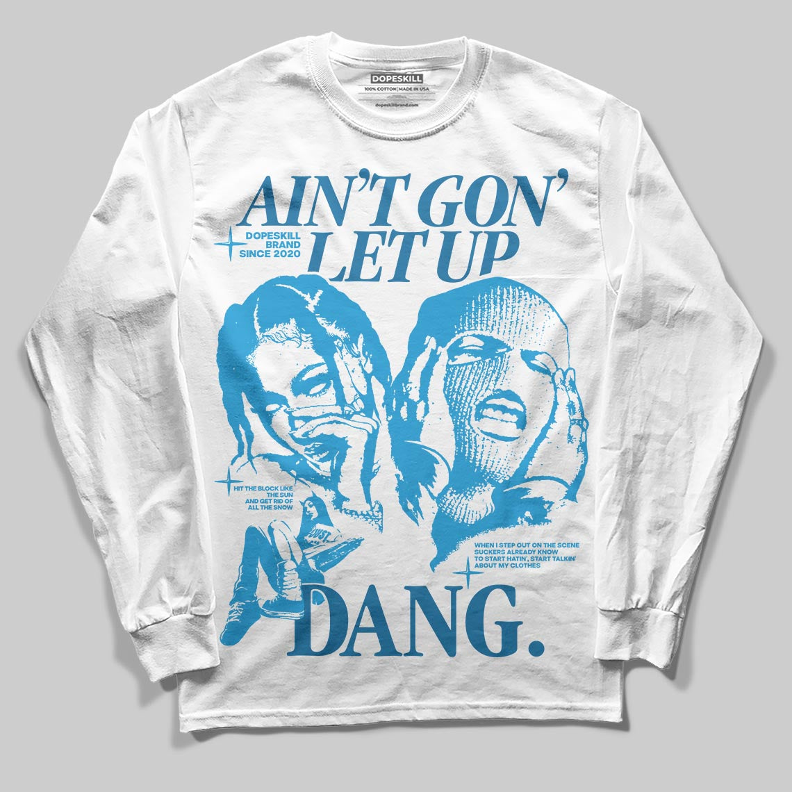 Military Blue 4s DopeSkill Long Sleeve T-Shirt Ain't Gon' Let Up Graphic