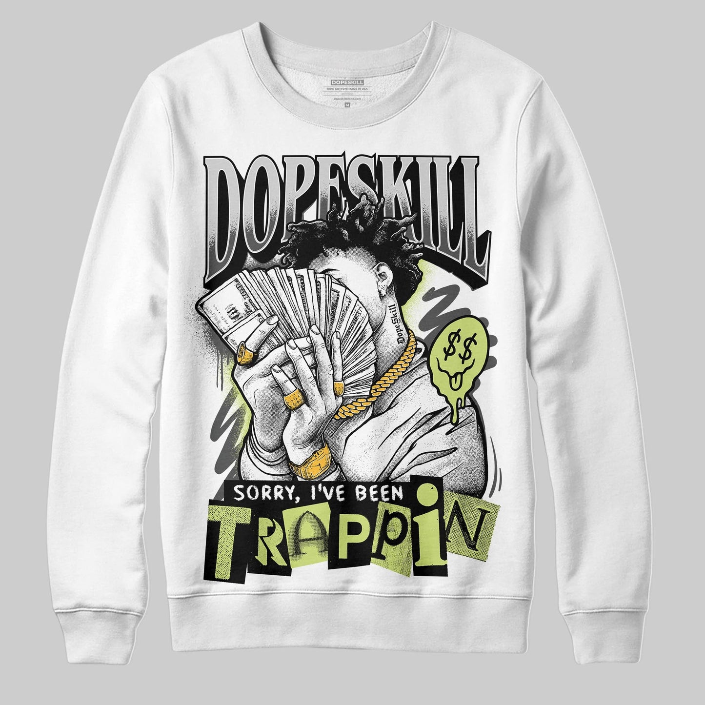 Light Lemon Twist 4s DopeSkill Sweatshirt Sorry I've Been Trappin Graphic