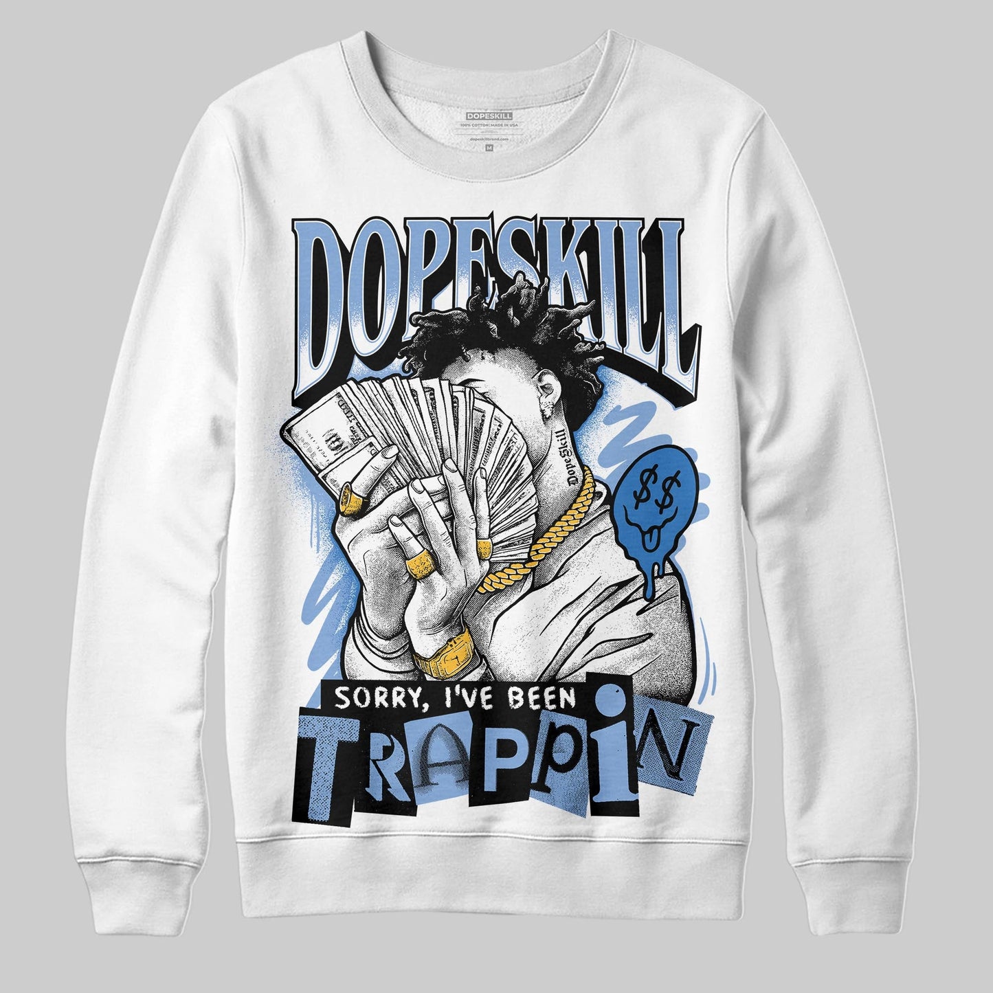 Forget Me Not 4s DopeSkill Sweatshirt Sorry I've Been Trappin Graphic