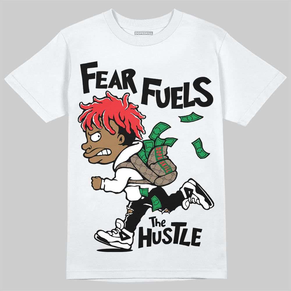 Black and White Collection DopeSkill T-Shirt Fear Fuels The Hustle Graphic