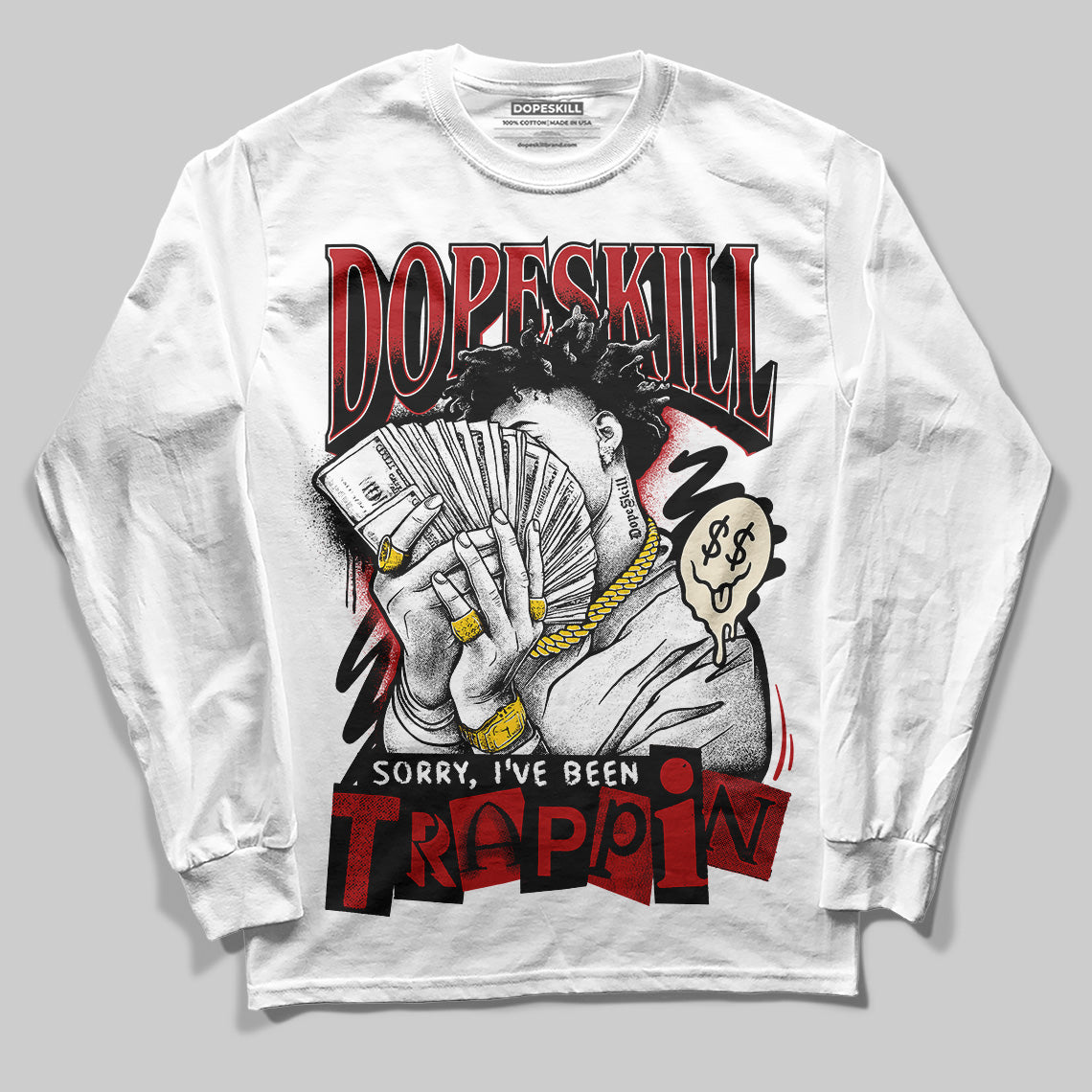 Black Toe Reimagined 1s DopeSkill Long Sleeve T-Shirt Sorry I've Been Trappin Graphic