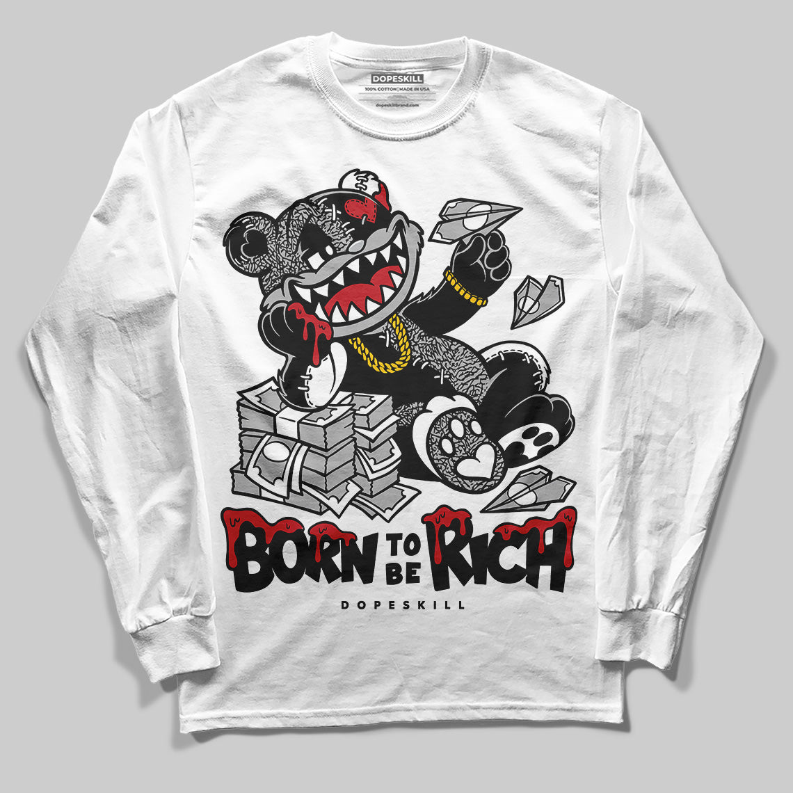 Black Cement 3s DopeSkill Long Sleeve T-Shirt Born To Be Rich Graphic