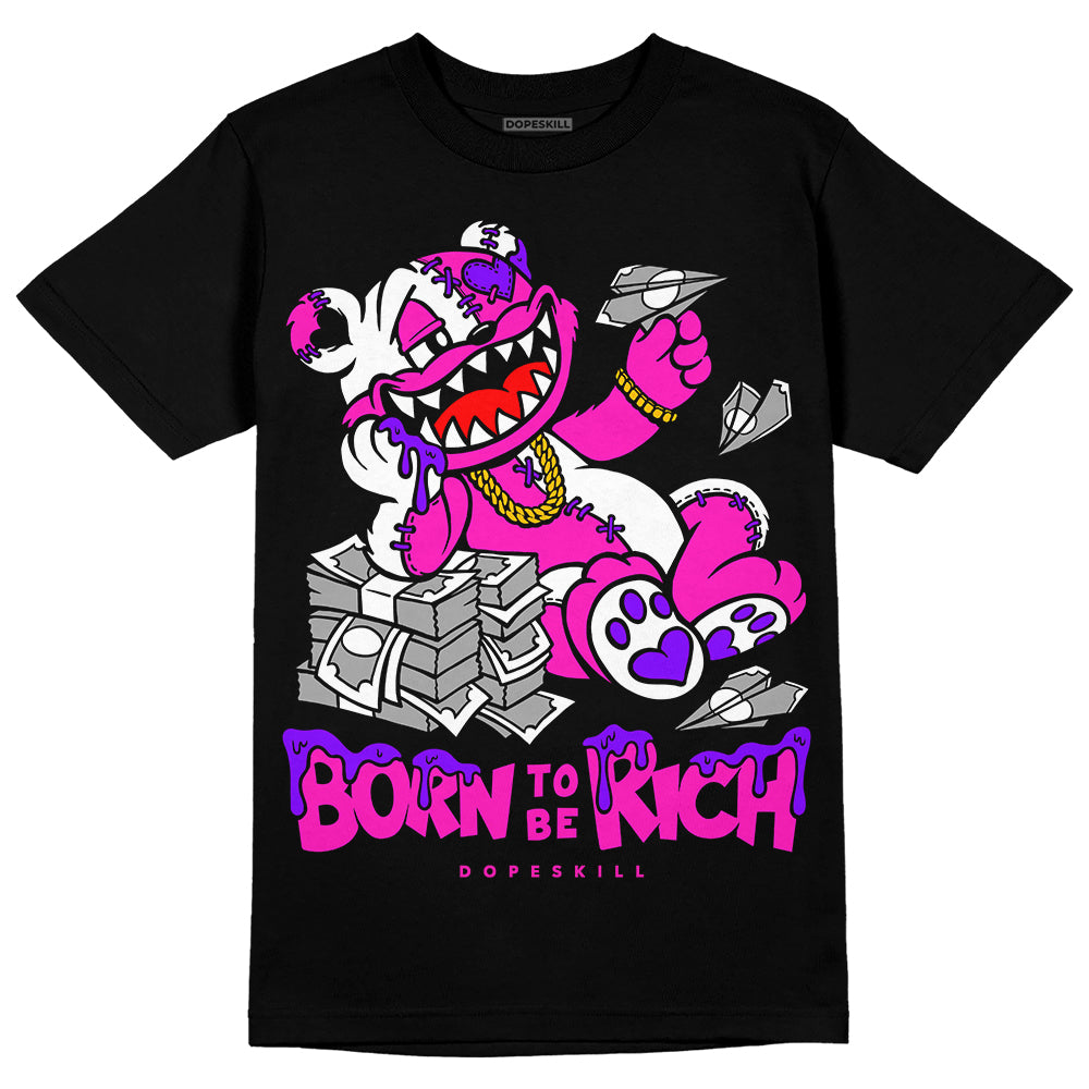 Dunk Active Fuchsia DopeSkill T-Shirt Born To Be Rich Graphic