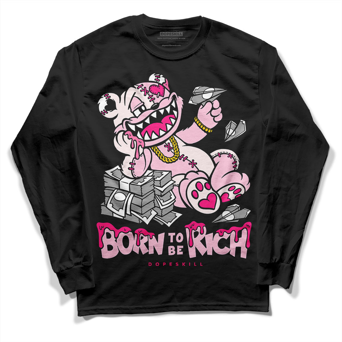 Dunk Pink Foam DopeSkill Long Sleeve T-Shirt Born To Be Rich Graphic