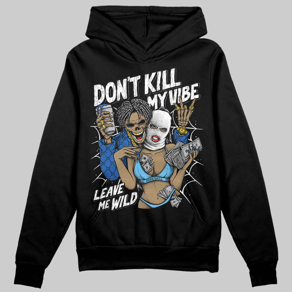 Blueberry 12s DopeSkill Hoodie Sweatshirt Don't Kill My Vibe Graphic