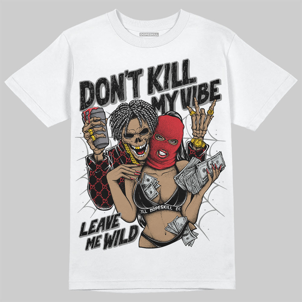 Bred Velvet 11s DopeSkill T-Shirt Don't Kill My Vibe Graphic