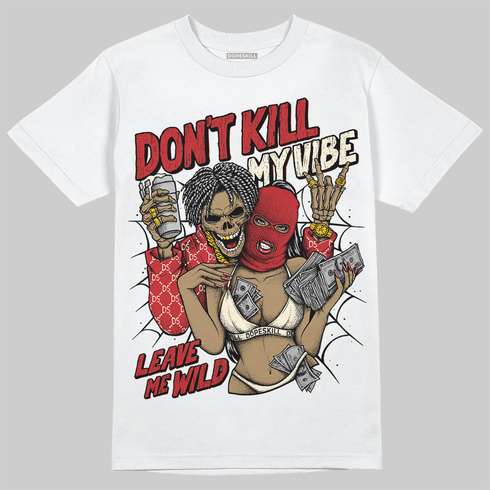 Black Toe Reimagined 1s DopeSkill T-Shirt Don't Kill My Vibe Graphic